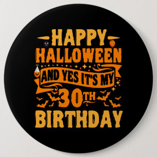 blij halloween en ja, het is mijn 30e verjaardag G Ronde Button 6,0 Cm