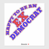 BLIJ OM EX-DEMOCRAAT Stickers TE ZIJN (Vel)