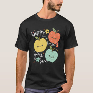 Blij om je gezicht te zien Leraar Appel Grappig te T-shirt