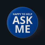 Blij om me blauw te vragen ronde button 5,7 cm<br><div class="desc">Blij om me te helpen Blauwe Button</div>