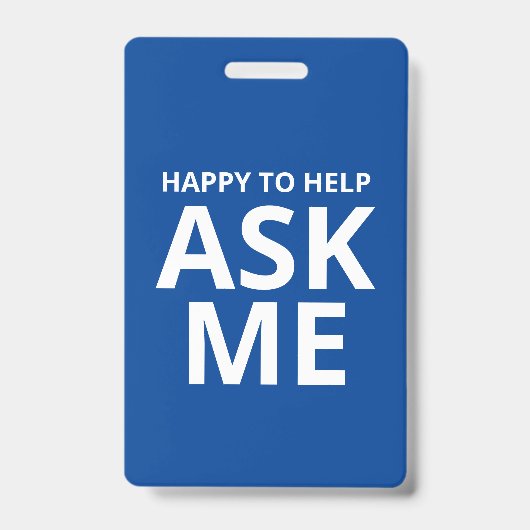 Blij om te helpen VRAAG MIJ Blauwe en Witte ID Badge (Voorzijde)
