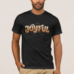 Blij Opgestaan en Voorspoedig Stralende Positieve T-shirt