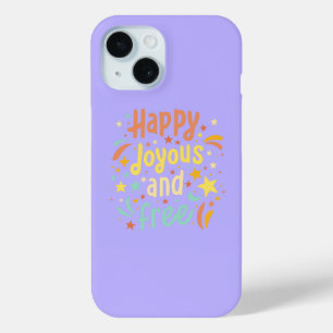 Blij, vrolijk, vrij, Motivatie, Inspirerend iPhone 15 Case
