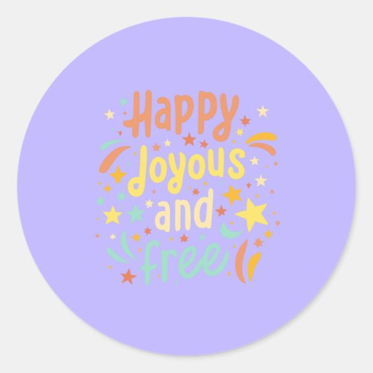 Blij, vrolijk, vrij, Motivatie, Inspirerend Ronde Sticker (Voorkant)