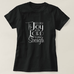 Blijdschap van de Heer Christelijke Bijbelvers Sch T-shirt