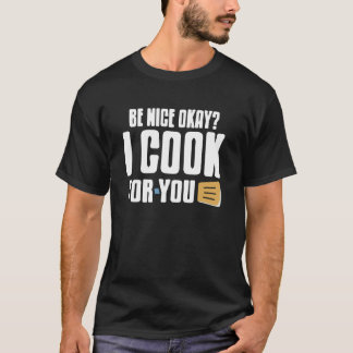 Blijf aardig, ik maak maaltijden voor je, grappige t-shirt