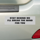 Blijf achter me, ik breek de wind voor je bumpersticker (Op auto)