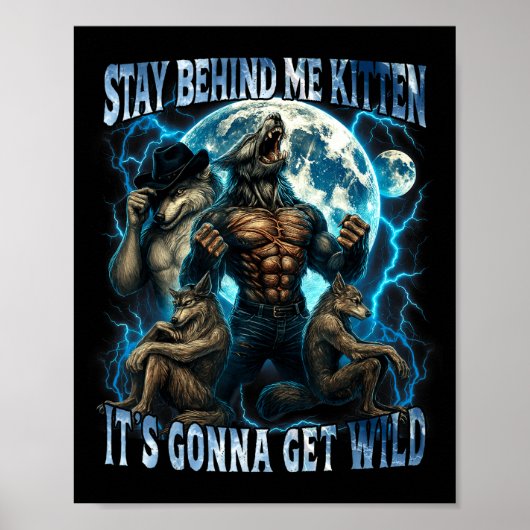 Blijf Achter Me Kitten Het Gaat Wild Grappig Al Poster (Voorkant)