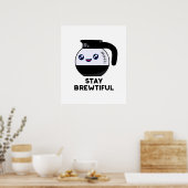Blijf adembenemend Funny Coffee Pun Poster (Keuken)
