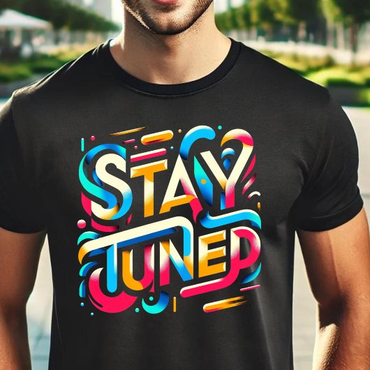 Blijf afgestemd t-shirt