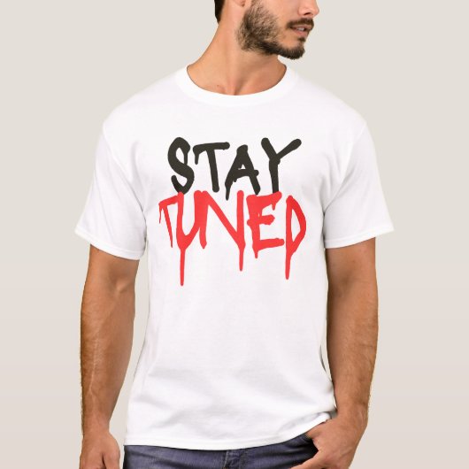 blijf afgestemd t-shirt (Voorkant)
