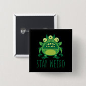 Blijf Alien Monster dragen Vierkante Button 5,1 Cm (Voorkant /achterkant)