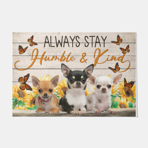 Blijf altijd Humble en houd Chihuahua Deurmat