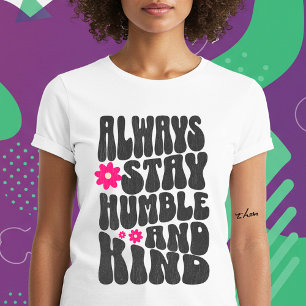 Blijf altijd in alle bescheidenheid en in alle een t-shirt