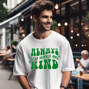 Blijf altijd nederig en vriendelijk citaat typogra t-shirt