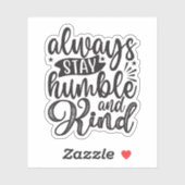 Blijf altijd nederig en vriendelijk sticker (Vel)