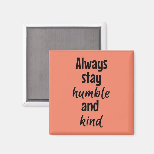 Blijf altijd nederig vierkant magneet (Voorkant / Achterkant)