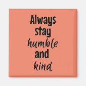 Blijf altijd nederig vierkant magneet (Voorkant)