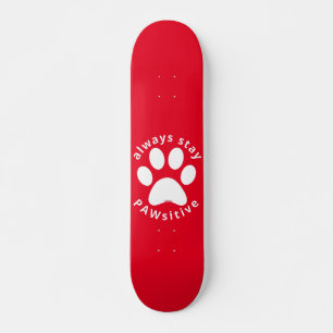 BLIJF ALTIJD PAWSITIVE grappige hondenpoep inspire Persoonlijk Skateboard