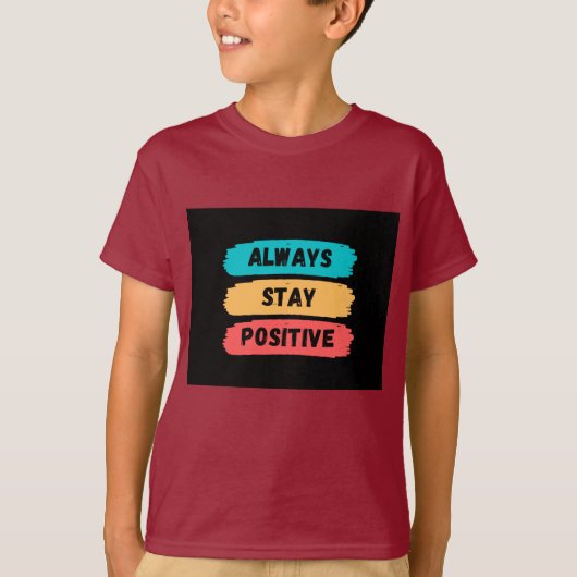 Blijf altijd positief t-shirt (Voorkant)