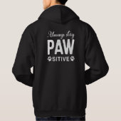 Blijf altijd positief voor PAW Hoodie (Achterkant)