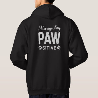 Blijf altijd positief voor PAW Hoodie