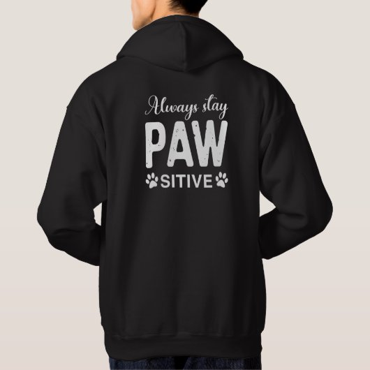 Blijf altijd positief voor PAW Hoodie (Achterkant)