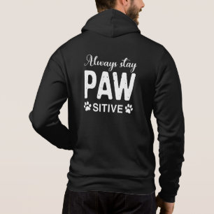 Blijf altijd positief voor PAW Hoodie