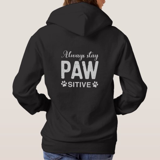 Blijf altijd positief voor PAW Hoodie (Achterkant)
