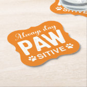 Blijf altijd positief voor PAW Kartonnen Onderzetters (Gekanteld)