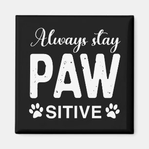 Blijf altijd positief voor PAW Magneet