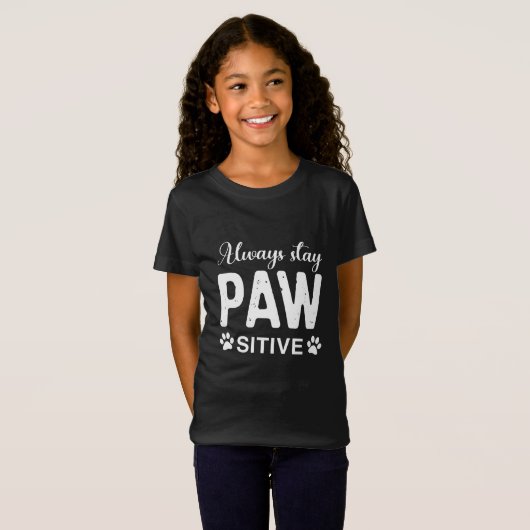 Blijf altijd positief voor PAW T-shirt (Voorkant volledig)