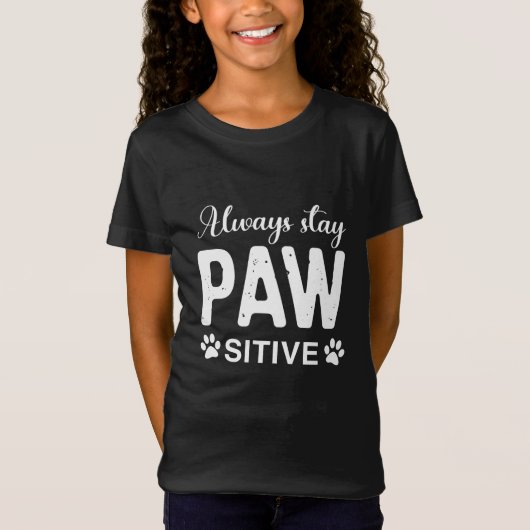 Blijf altijd positief voor PAW T-shirt (Voorkant)