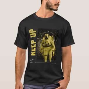Blijf Astronaut Buitenruimte Sterren Planeten Astr T-shirt