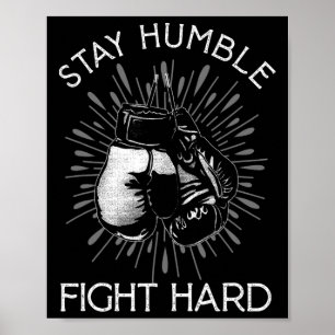 Blijf bescheiden Hard Fight Bokshandschoenen Fight Poster