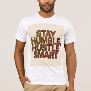 Blijf bescheiden Hustle Smart – Motivatie offerte  T-shirt
