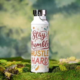 Blijf Bescheiden, Werk Hard Waterfles – Motivatie