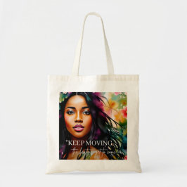 Blijf bewegen Melanin Vrouw Aanmoediging Quote Tote Bag