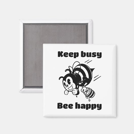 Blijf bezig Wees blij Bee Motivatie Cartoon Magneet (Voorkant / Achterkant)