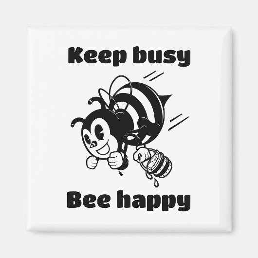 Blijf bezig Wees blij Bee Motivatie Cartoon Magneet (Voorkant)
