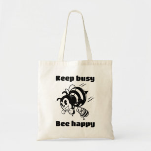 Blijf bezig Wees blij Bee Motivatie Cartoon Tote Bag