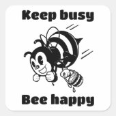 Blijf bezig Wees blij Bee Motivatie Cartoon Vierkante Sticker (Voorkant)
