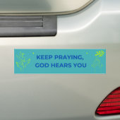 Blijf bidden, God hoort je Christelijke aanmoedigi Bumpersticker (Op auto)