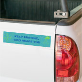 Blijf bidden, God hoort je Christelijke aanmoedigi Bumpersticker (Op Truck)