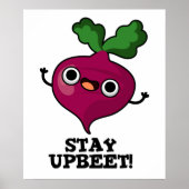 Blijf bij Funny Veggie Beet Pun Poster (Voorkant)