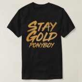 Blijf bij Gold Ponyboy T-shirt (Design voorkant)