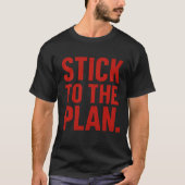 Blijf bij het plan t-shirt (Voorkant)