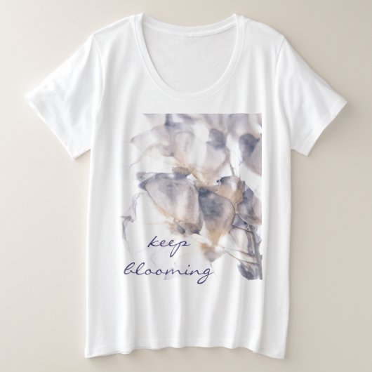 Blijf bloeien grote maat t-shirt (Design voorkant)