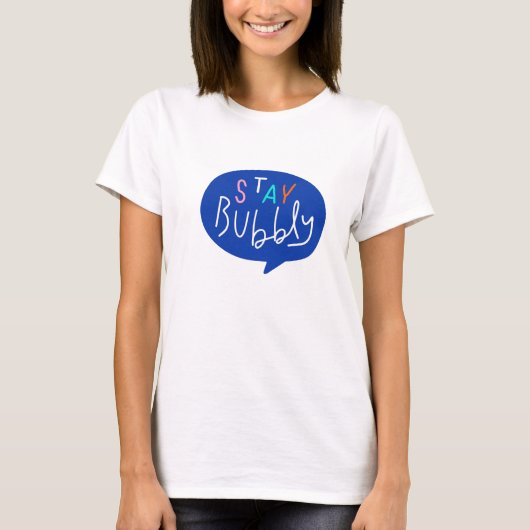 Blijf Bubbly Speech Bubble T-shirt (Voorkant)