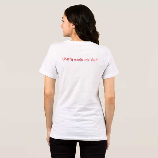 Blijf Cherry! Schattige Cherry Graphic T-Shirt voo (Achterkant volledig)